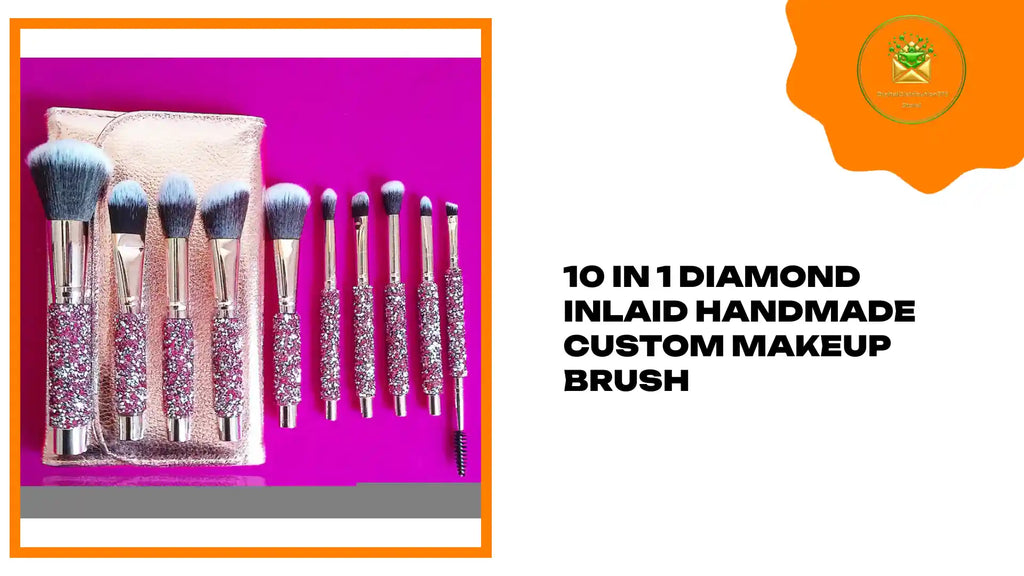 10 IN 1 Diamond Inlaid Handmade Custom Makeup Brush by@Outfy