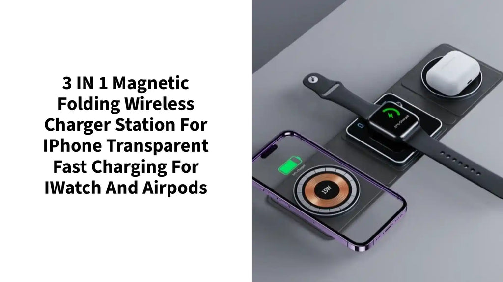 3 IN 1 Magnetic Folding Wireless Charger Station For IPhone Transparent Fast Charging For IWatch And Airpods by@Outfy