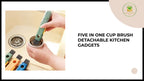 Five In One Cup Brush Detachable Kitchen Gadgets by@Outfy