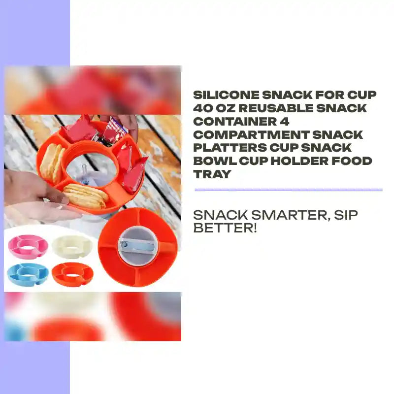 Silicone Snack For Cup 40 Oz Reusable Snack Container 4 Compartment Snack Platters Cup Snack Bowl Cup Holder Food Tray by@Outfy