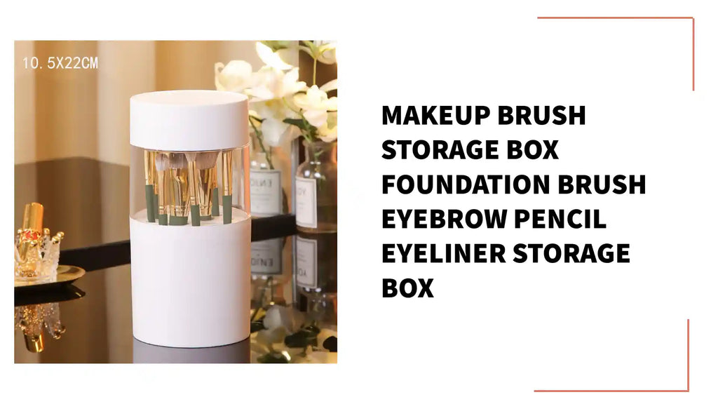 Makeup Brush Storage Box Foundation Brush Eyebrow Pencil Eyeliner Storage Box by@Outfy