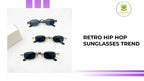 Retro Hip Hop Sunglasses Trend by@Outfy