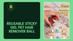 Reusable Sticky Gel Pet Hair Remover Ball by@Outfy
